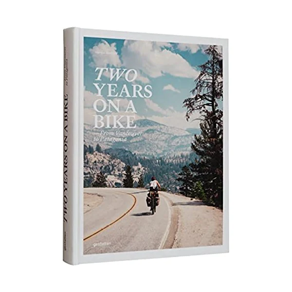 Two Years On A Bike: From Vancouver to Patagonia