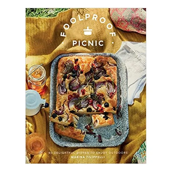 Foolproof Picnic: 60 Delicious Recipes to Enjoy Outdoors