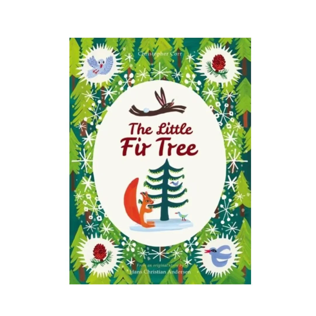 The Little Fir Tree: From an original story by Hans Christian Andersen