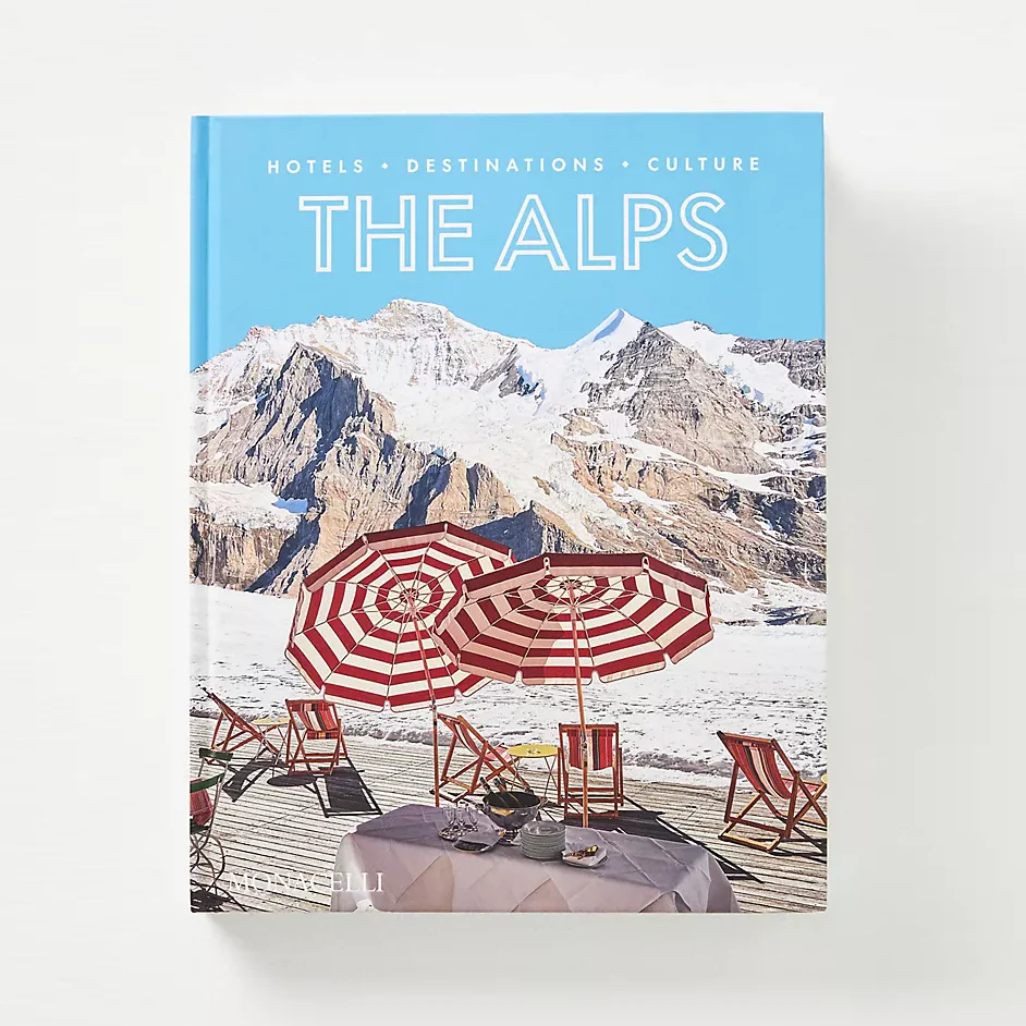 The Alps: Hotels, Destinations, Culture